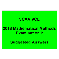 Detailed answers 2018 VCAA VCE Mathematical Methods Examination 2